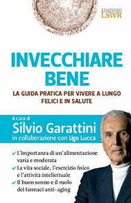 Diabete.com - INVECCHIARE BENE - Silvio Garattini