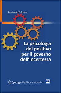 La psicologia del positivo per il governo dell'incertezza