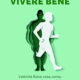 Vivere bene. L'attività fisica: cosa, come, quanto, quando... e perché