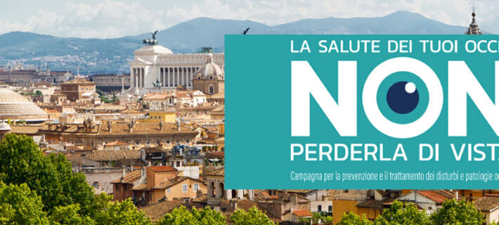 La campagna “La salute dei tuoi occhi non perderla di vista” fa tappa a Roma